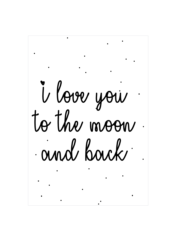 Poster 'I love you to the moon and back'